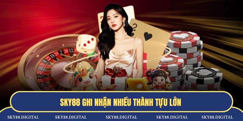 SKY88 ghi nhận nhiều thành tựu lớn